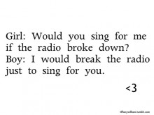 Would you sing for me if the radio broke down, i would break the radio.jpg